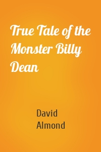 True Tale of the Monster Billy Dean