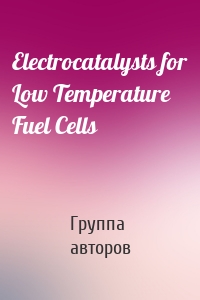 Electrocatalysts for Low Temperature Fuel Cells