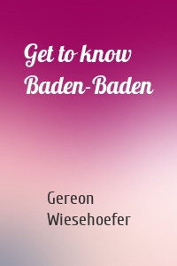 Get to know Baden-Baden