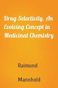 Drug Selectivity. An Evolving Concept in Medicinal Chemistry