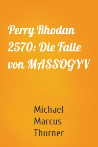 Perry Rhodan 2570: Die Falle von MASSOGYV