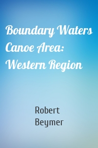 Boundary Waters Canoe Area: Western Region