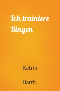 Ich trainiere Ringen