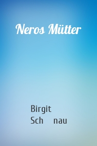 Neros Mütter