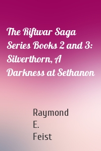The Riftwar Saga Series Books 2 and 3: Silverthorn, A Darkness at Sethanon