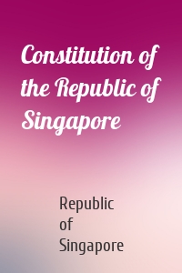 Constitution of the Republic of Singapore