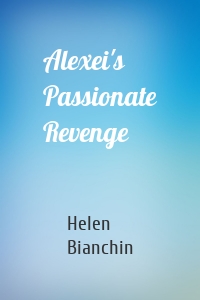 Alexei's Passionate Revenge