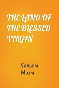 THE LAND OF THE BLESSED VIRGIN