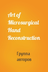 Art of Microsurgical Hand Reconstruction