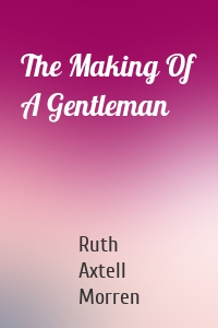 The Making Of A Gentleman