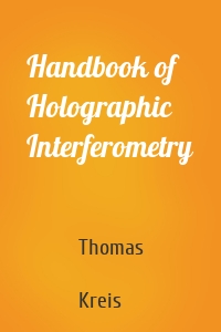 Handbook of Holographic Interferometry