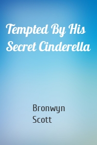 Tempted By His Secret Cinderella