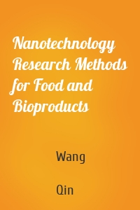 Nanotechnology Research Methods for Food and Bioproducts