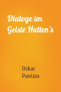 Dialoge im Geiste Hutten's