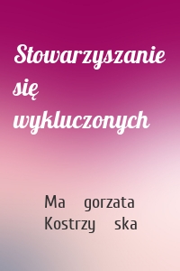 Stowarzyszanie się wykluczonych