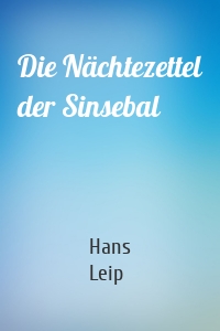 Die Nächtezettel der Sinsebal