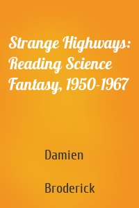 Strange Highways: Reading Science Fantasy, 1950-1967