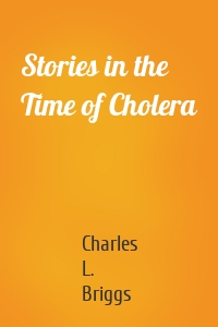 Stories in the Time of Cholera