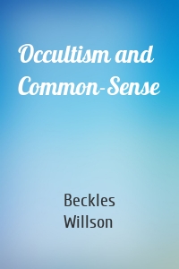 Occultism and Common-Sense