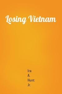 Losing Vietnam