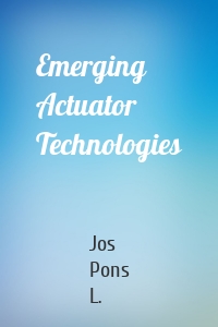 Emerging Actuator Technologies