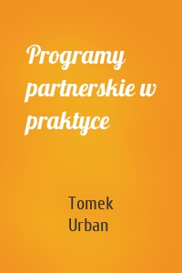 Programy partnerskie w praktyce