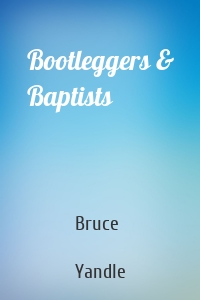 Bootleggers & Baptists
