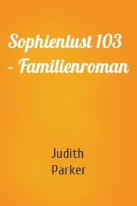 Sophienlust 103 – Familienroman