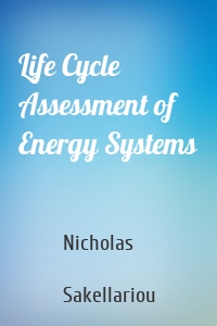 Life Cycle Assessment of Energy Systems