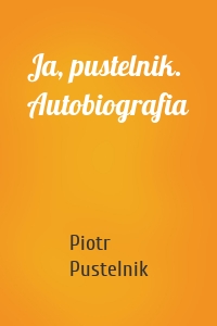 Ja, pustelnik. Autobiografia