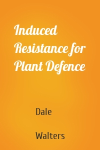 Induced Resistance for Plant Defence