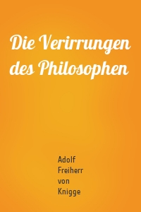 Die Verirrungen des Philosophen