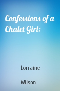 Confessions of a Chalet Girl: