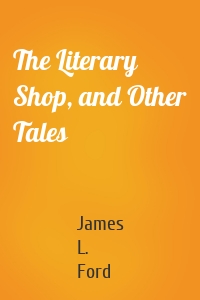 The Literary Shop, and Other Tales