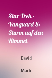 Star Trek - Vanguard 8: Sturm auf den Himmel