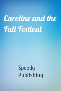 Caroline and the Fall Festival