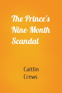 The Prince's Nine-Month Scandal