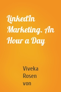 LinkedIn Marketing. An Hour a Day