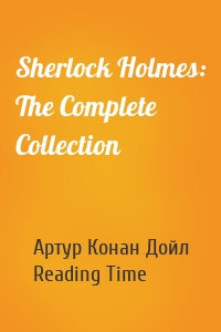 Sherlock Holmes: The Complete Collection