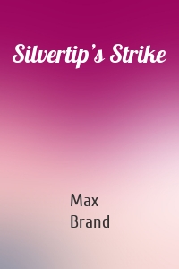 Silvertip’s Strike