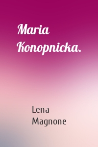 Maria Konopnicka.