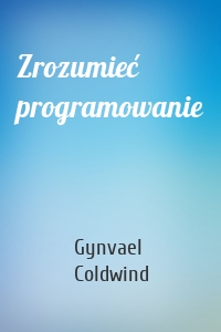 Zrozumieć programowanie