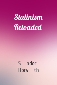 Stalinism Reloaded