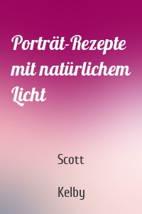 Porträt-Rezepte mit natürlichem Licht