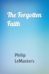 The Forgotten Faith