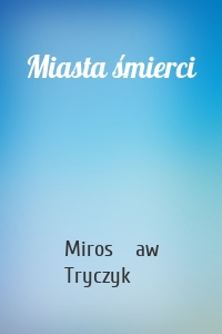 Miasta śmierci