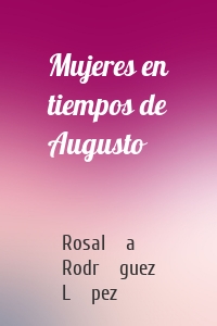 Mujeres en tiempos de Augusto