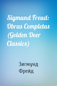 Sigmund Freud: Obras Completas (Golden Deer Classics)