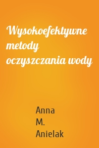 Wysokoefektywne metody oczyszczania wody