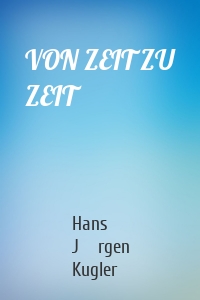VON ZEIT ZU ZEIT